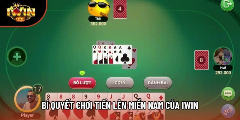 Bí quyết chơi tiến lên miền Nam của Iwin