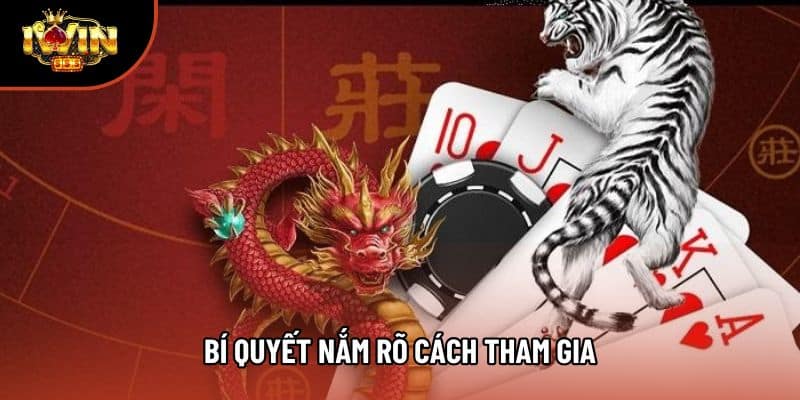 Bí quyết nắm rõ cách tham gia