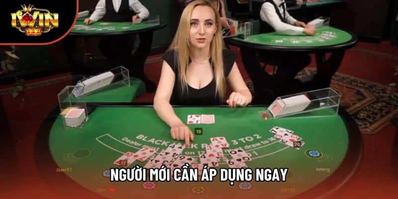 Người mới cần áp dụng ngay