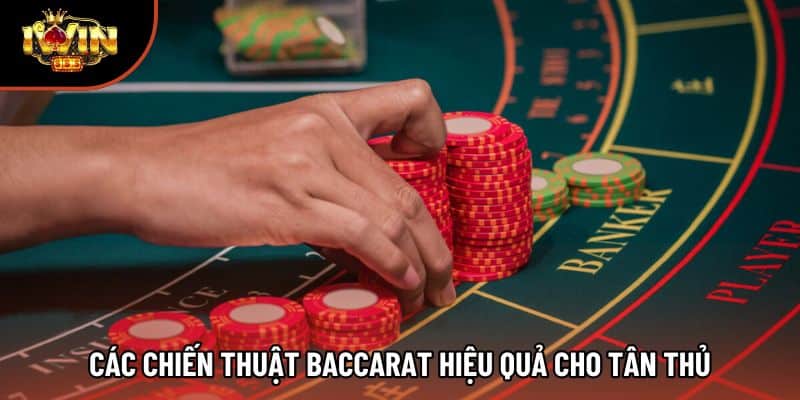 Các chiến thuật Baccarat hiệu quả cho tân thủ