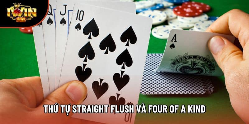 Thứ tự Straight Flush và Four of a Kind