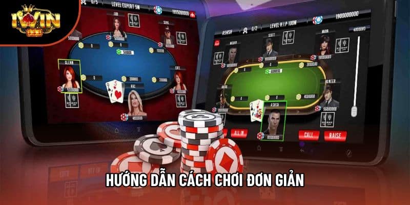 Hướng dẫn cách chơi đơn giản