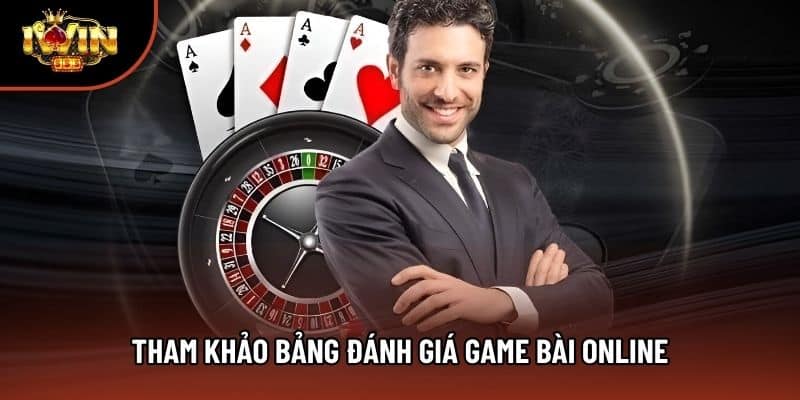 Tham khảo bảng đánh giá game bài online