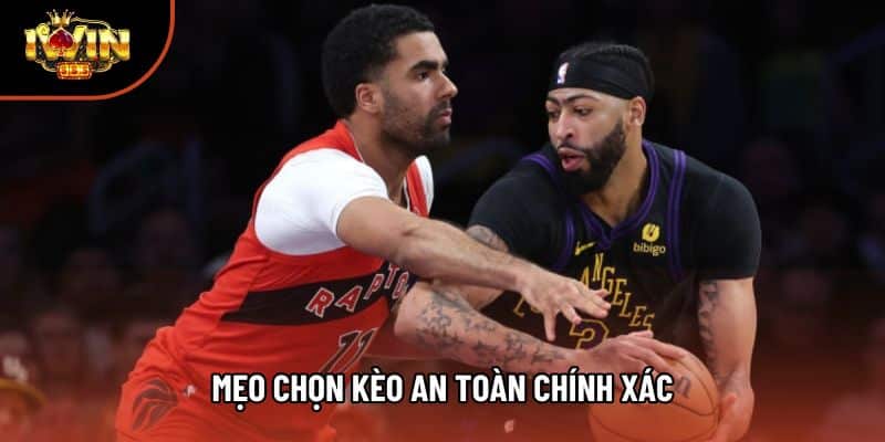 Mẹo chọn kèo an toàn chính xác