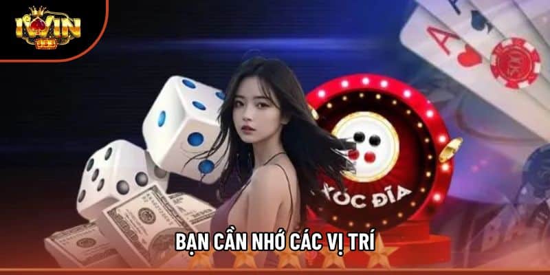 Bạn cần nhớ các vị trí