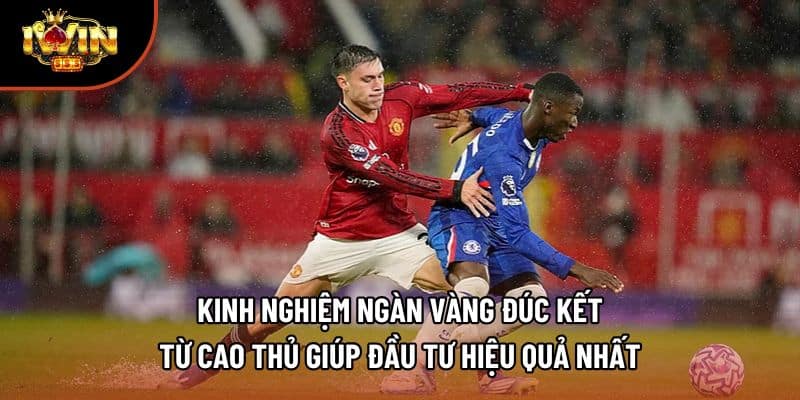 Kinh nghiệm ngàn vàng đúc kết từ cao thủ giúp đầu tư hiệu quả nhất