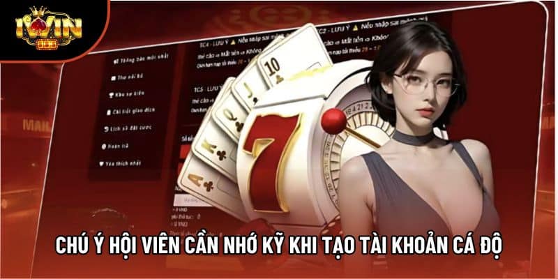 Chú ý hội viên cần nhớ kỹ khi tạo tài khoản cá độ