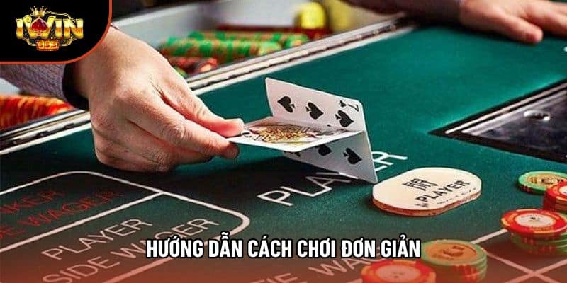 Hướng dẫn cách chơi đơn giản