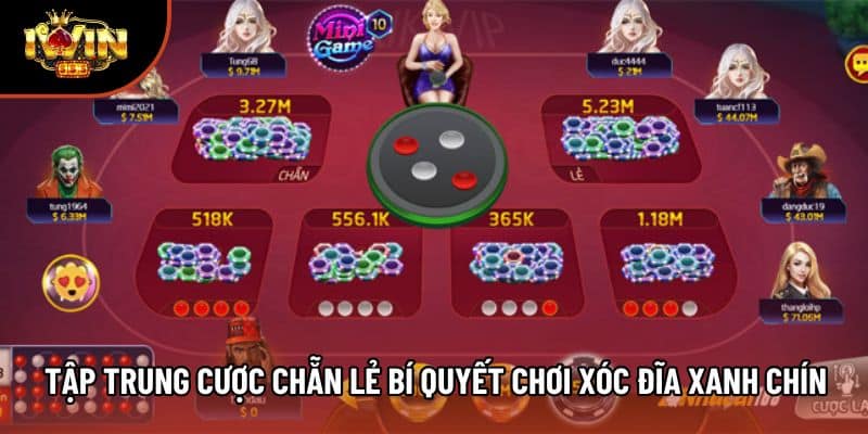 Tập trung cược chẵn lẻ bí quyết chơi xóc đĩa xanh chín