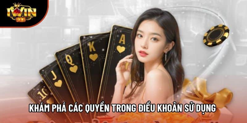 Khám phá các quyền trong  điều khoản sử dụng 