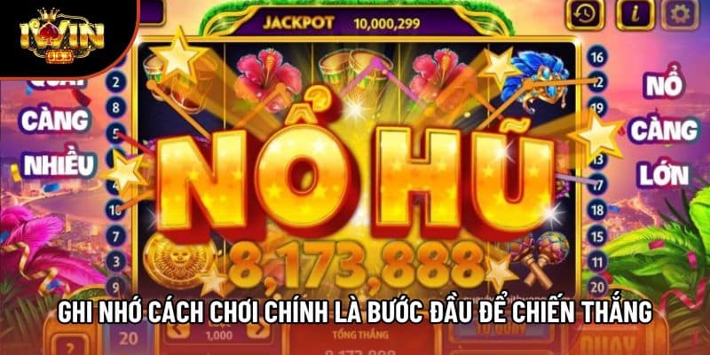 Ghi nhớ cách chơi chính là bước đầu để chiến thắng