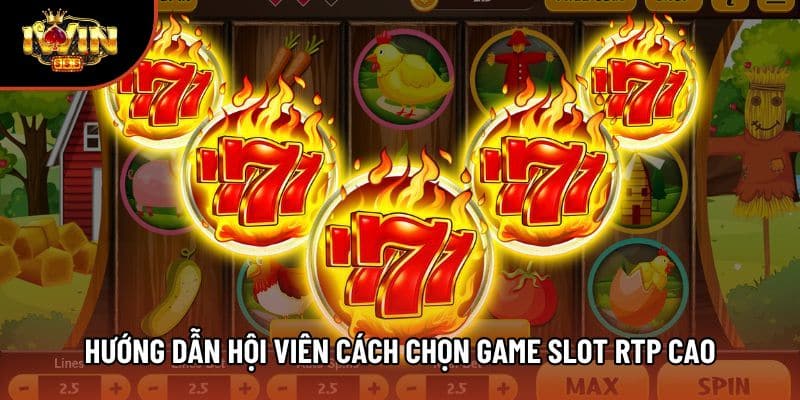 Hướng dẫn hội viên cách chọn game slot RTP cao