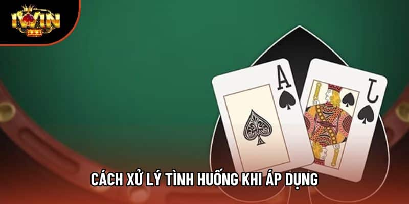 Cách xử lý tình huống khi áp dụng