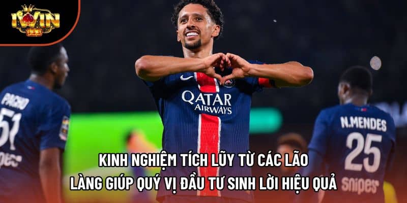 Kinh nghiệm tích lũy từ các lão làng giúp quý vị đầu tư sinh lời hiệu quả