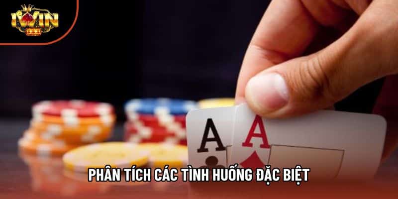 Phân tích các tình huống đặc biệt