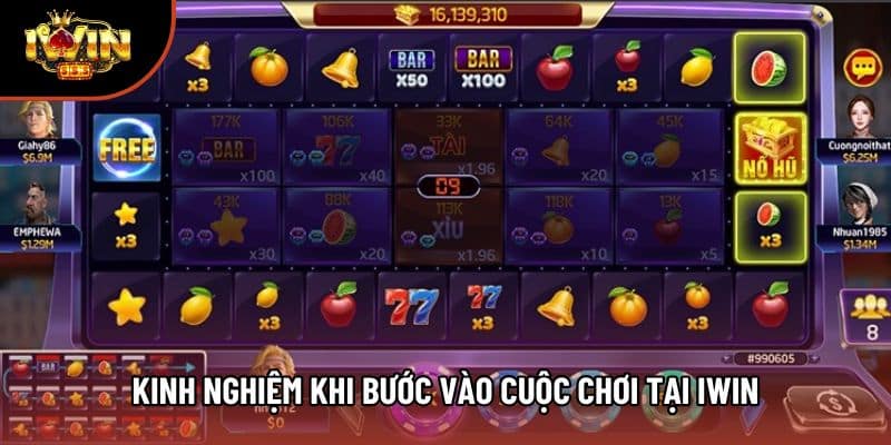 Kinh nghiệm khi bước vào cuộc chơi tại Iwin