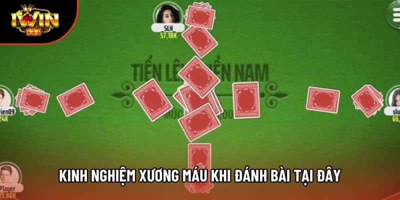 Kinh nghiệm xương máu khi đánh bài tại đây