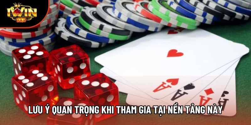 Lưu ý quan trọng khi tham gia tại nền tảng này