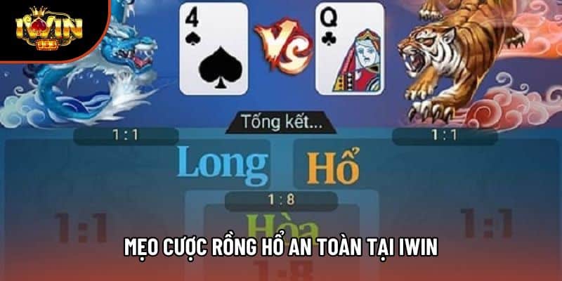 Mẹo cược rồng hổ an toàn tại Iwin