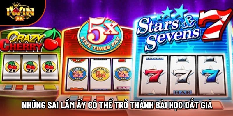 Những sai lầm ấy có thể trở thành bài học đắt giá