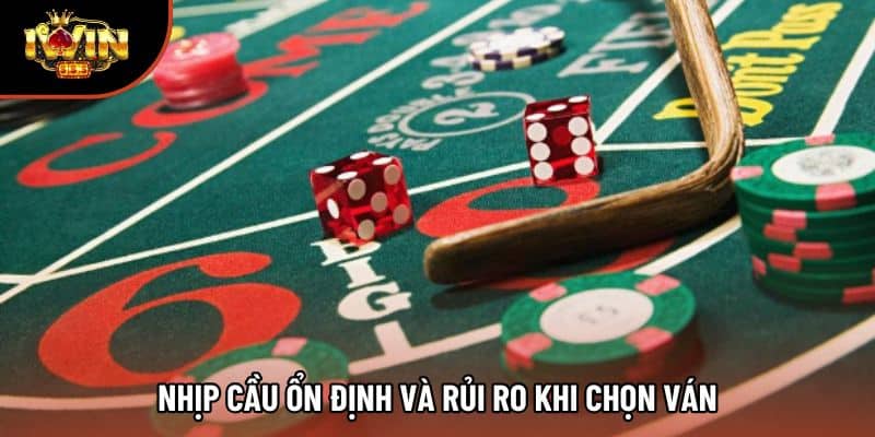 Nhịp cầu ổn định và rủi ro khi chọn ván