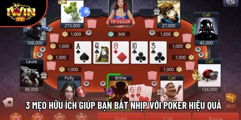 3 mẹo hữu ích giúp bạn bắt nhịp với poker hiệu quả