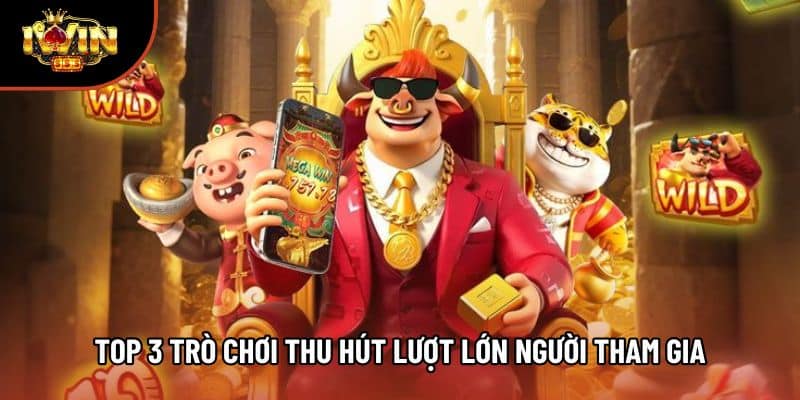 Top 3 trò chơi thu hút lượt lớn người tham gia