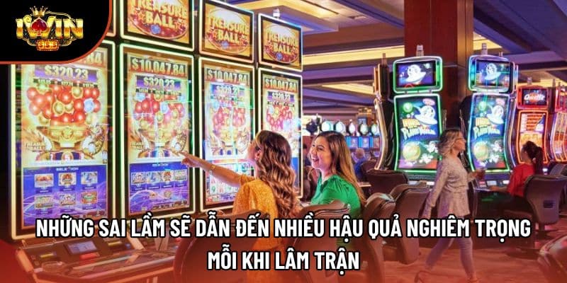 Những sai lầm sẽ dẫn đến nhiều hậu quả nghiêm trọng mỗi khi lâm trận