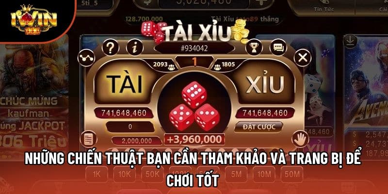 Những chiến thuật bạn cần tham khảo và trang bị để chơi tốt