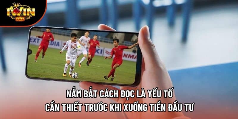 Nắm bắt cách đọc là yếu tố cần thiết trước khi xuống tiền đầu tư