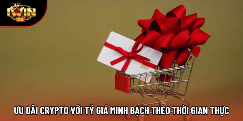 Ưu đãi Crypto với tỷ giá minh bạch theo thời gian thực