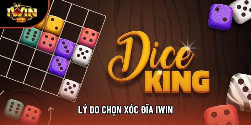 Lý do chọn Xóc đĩa Iwin