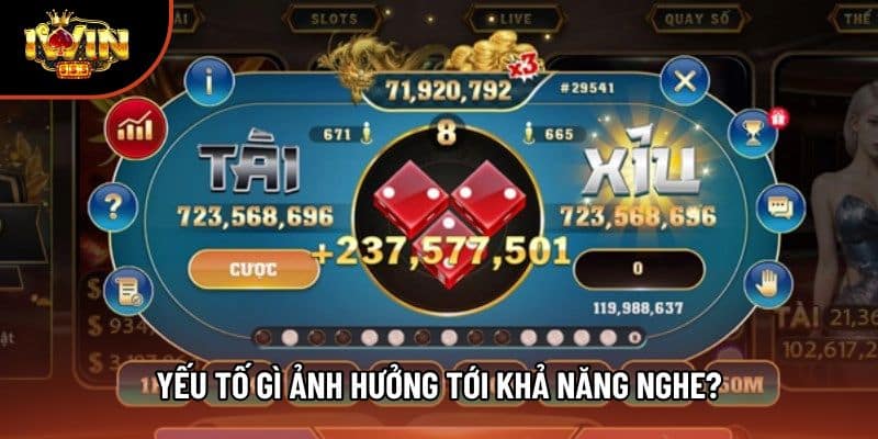 Yếu tố gì ảnh hưởng tới khả năng nghe?