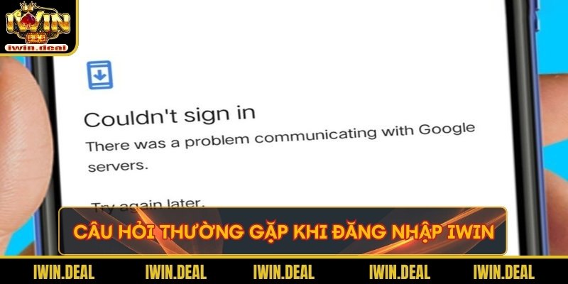 Câu hỏi thường gặp khi đăng nhập Iwin