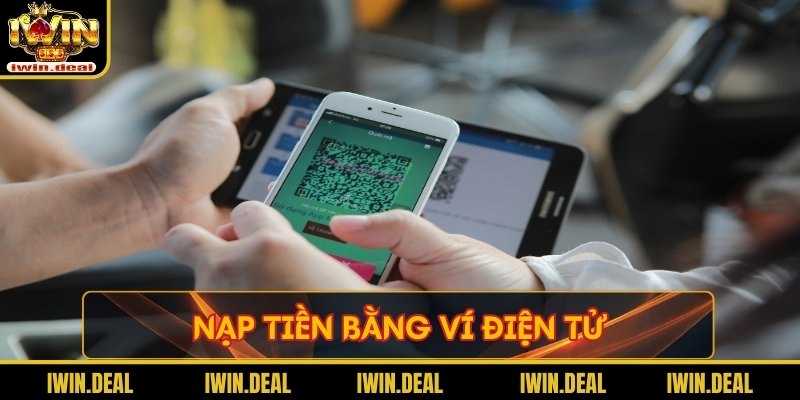 Nạp tiền bằng ví điện tử tại cổng cược Iwin 