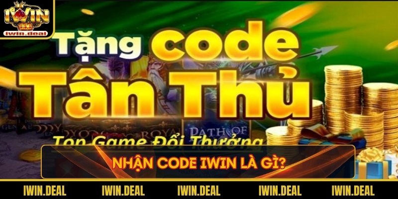 Nhận code iwin là gì? 