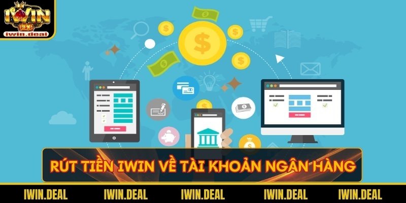 Rút tiền Iwin về tài khoản ngân hàng trên cổng cược giải trí