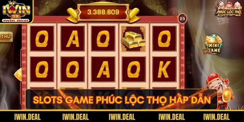 Slots game Phúc Lộc Thọ hấp dẫn