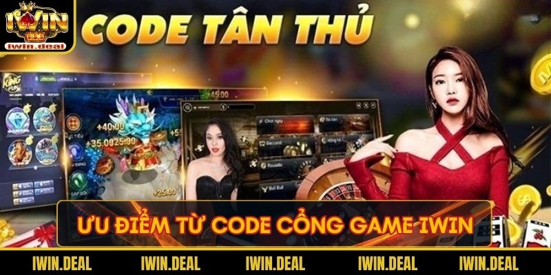 Những ưu điểm khi nhận code IWIN