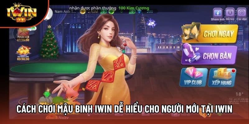 Cách Chơi Mậu Binh Iwin Dễ Hiểu Cho Người Mới Tại Iwin