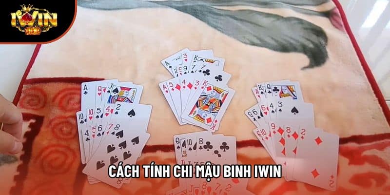 Cách Tính Chi Mậu Binh Iwin Chuẩn Giúp Member Tính Lợi Nhuận