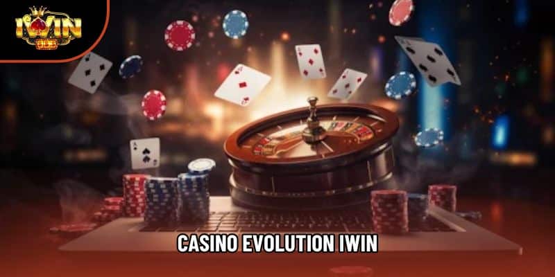 Casino Evolution Iwin – Công Nghệ Live Hiện Đại, An Toàn Và Minh Bạch