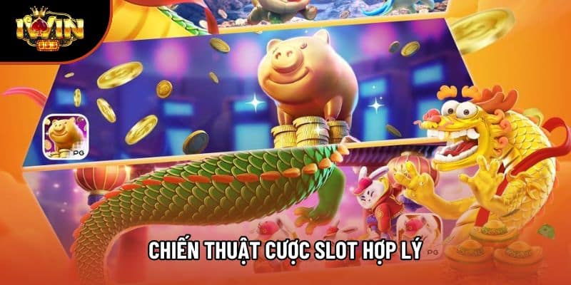 Chiến Thuật Cược Slot Hợp Lý Cho Người Mới Và Chuyên Sâu