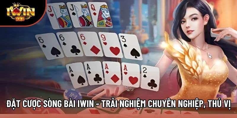 Đặt Cược Sòng Bài IWIN - Trải Nghiệm Chuyên Nghiệp, Thú Vị