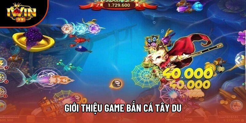 Giới thiệu game bắn cá Tây Du Giới thiệu game bắn cá Tây Du
