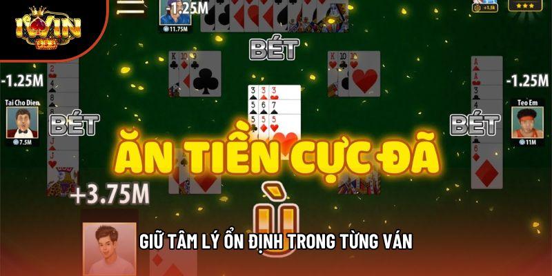 Giữ tâm lý ổn định trong từng ván Giữ tâm lý ổn định trong từng ván