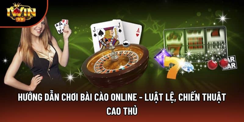 Hướng Dẫn Chơi Bài Cào Online - Luật Lệ, Chiến Thuật Cao Thủ