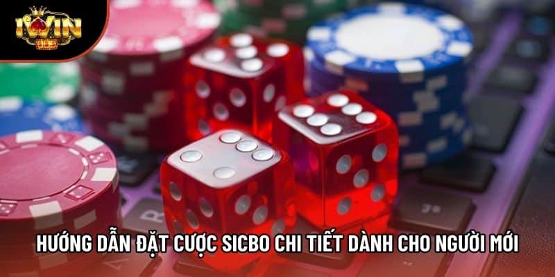 Hướng Dẫn Đặt Cược Sicbo Chi Tiết Dành Cho Người Mới