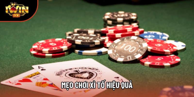 Mẹo Chơi Xì Tố Hiệu Quả: Chiến Thuật Bách Chiến Bách Thắng