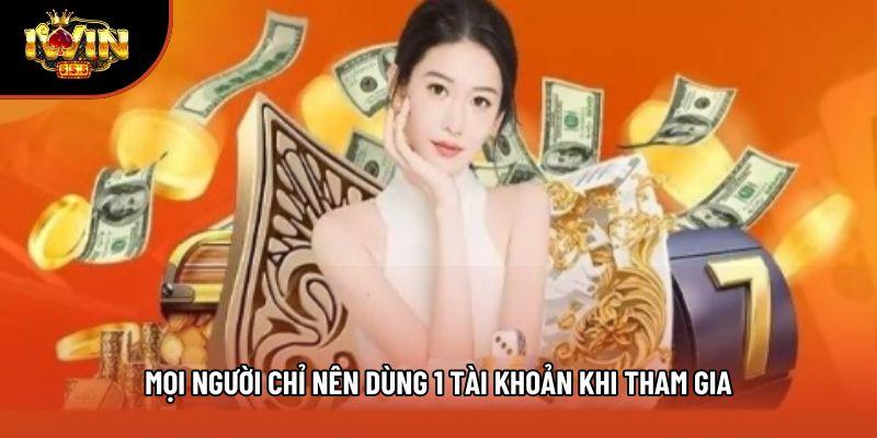 Mọi người chỉ nên dùng 1 tài khoản khi tham gia Mọi người chỉ nên dùng 1 tài khoản khi tham gia